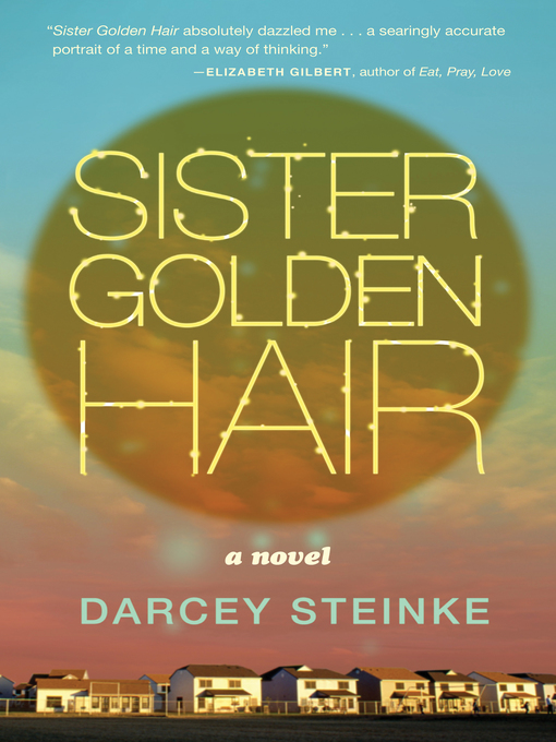 Title details for Sister Golden Hair by Darcey Steinke - Wait list